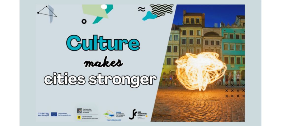 KULTURA WZMACNIA. KULTURA KRZEPI! „Bałtyckie Perły Kultury” na rzecz społecznej odporności i silniejszych miast